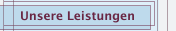 Unsere Leistungen