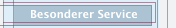 Besonderer Service